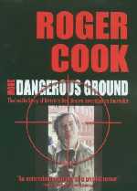 More Dangerous Ground. Roger Cook's New Book